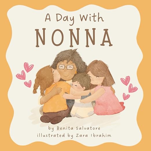 A Day With Nonna: A Little Story of Life’s Simple Joys & a Nonna’s Unconditional Love