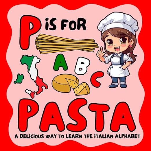 P is for Pasta: A Delicious Way to Learn the Italian Alphabet
