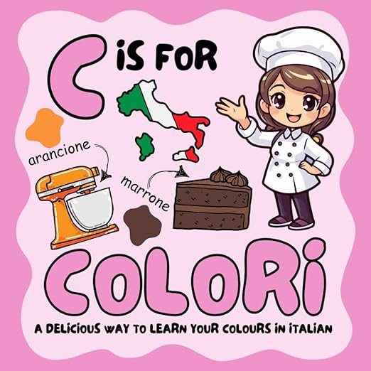 C is for Colori: A Delicious Way to Learn Your Colours in Italian