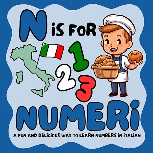 N is for Numeri: A Fun & Delicious Way to Learn Numbers in Italian