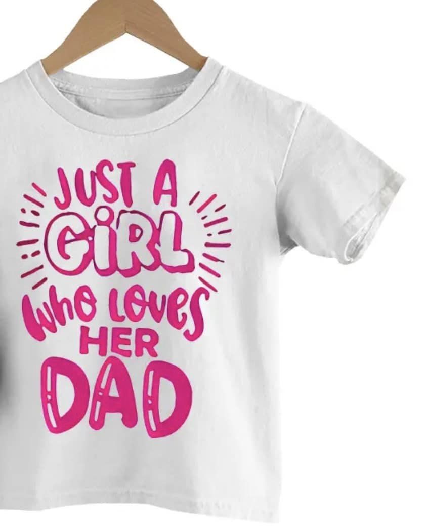 Just a Girl who loves her Dad Tee